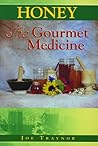 Honey The Gourmet Medicine