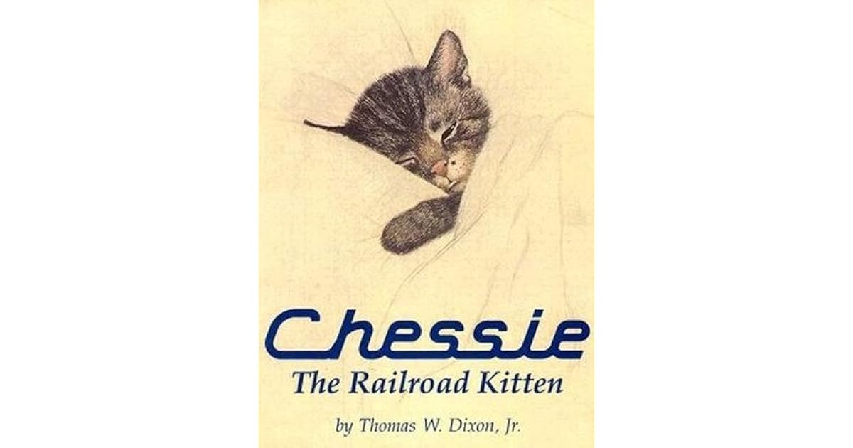 Chessie: The Railroad Kitten by Thomas W. Dixon Jr.
