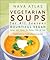 Vegetarian Soups for All Se...