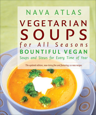 Vegetarian Soups for All Seasons: Bountiful Vegan Soups And Stews for Every Time of Year (Paperback)