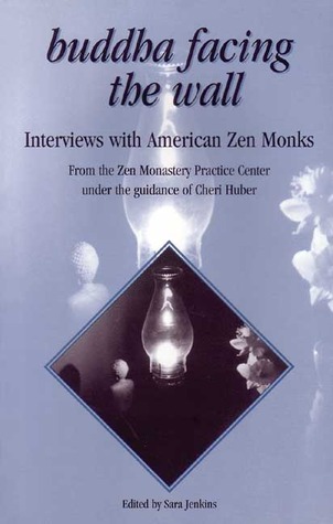Buddha Facing the Wall: Interviews with American Zen Monks (Paperback)
