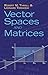 Vector Spaces and Matrices ...