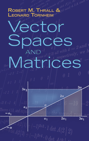 Vector Spaces and Matrices (Dover Books on Mathematics)