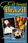 Eat Smart in Brazil: How to Decipher the Menu, Know the Market Foods & Embark on a Tasting Adventure