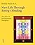New Life Through Energy Healing by Reimar Banis