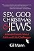 Sex, God, Christmas & Jews: Intimate Emails about Faith and Life Challenges