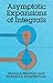 Asymptotic Expansions of Integrals by Norman Bleistein