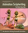 Gardner's Guide to Animation Scriptwriting: The Writer's Road Map (Gardner's Guide series)