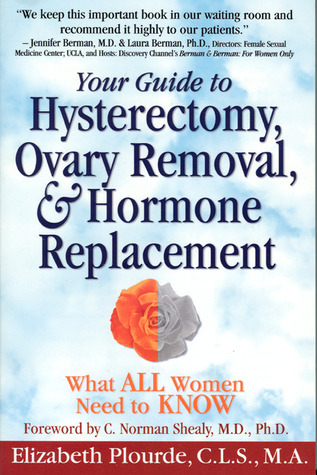 Your Guide to Hysterectomy, Ovary Removal & Hormone Therapy: What All Women Need to Know