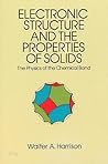 Electronic Structure and the Properties of Solids: The Physics of the Chemical Bond (Dover Books on Physics) Electronic Structure and the Properties of Solids: The Physics of the Chemical Bond (Dover Books on Physics)