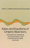 Rates and Equilibria of Organic Reactions: As Treated by Statistical, Thermodynamic and Extrathermodynamic Methods (Dover Books on Chemistry)