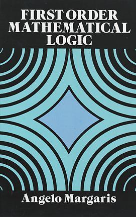 First Order Mathematical Logic (Dover Books on Mathematics)