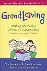 Grandloving: Making Memories with Your Grandchildren, 4th Edition
