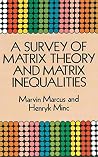 A Survey of Matrix Theory and Matrix Inequalities (Dover Books on Mathematics) A Survey of Matrix Theory and Matrix Inequalities (Dover Books on Mathematics)