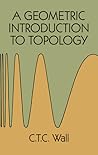 A Geometric Introduction to Topology (Dover Books on Mathematics) A Geometric Introduction to Topology (Dover Books on Mathematics)