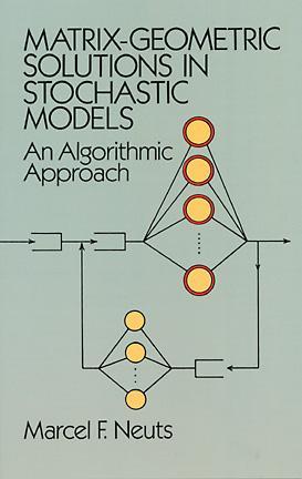 Matrix-Geometric Solutions in Stochastic Models: An Algorithmic Approach (Paperback)