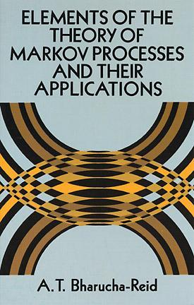 Elements of the Theory of Markov Processes and Their Applications (Dover Books on Mathematics)