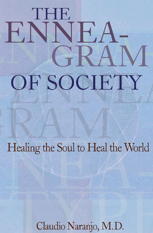The Enneagram of Society: Healing the Soul to Heal the World (Consciousness Classics)