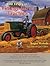 100 Years of Vintage Farm Tractors: A Century of Tractor Tales and Heartwarming Family Farm Memories