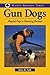 Gun Dogs: Playful Pup to Hunting Partner (Master Training Series)
