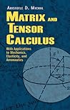 Matrix and Tensor Calculus: With Applications to Mechanics, Elasticity and Aeronautics (Dover Books on Engineering)