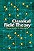 Classical Field Theory (Dover Books on Physics)