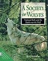 A Society of Wolves: National Parks and the Battle over the Wolf