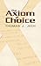 The Axiom of Choice by Thomas J. Jech
