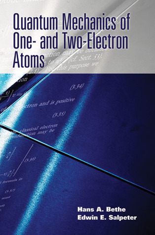 Quantum Mechanics of One- and Two-Electron Atoms (Dover Books on Physics)