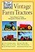 The Field Guide to Vintage Farm Tractors