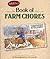 Bob Artley's Book of Farm Chores: As Remembered by a Former Kid
