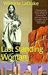 Last Standing Woman by Winona LaDuke