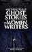 Unforgettable Ghost Stories...