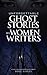 Unforgettable Ghost Stories by Women Writers by Mike Ashley