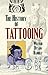 The History of Tattooing