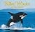 Killer Whales of the World (Marine Life) (Worldlife Discovery Guides.)