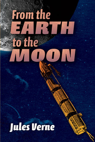 From the Earth to the Moon: Direct in Ninety-Seven Hours and Twenty Minutes : and a Trip Round it ; Round the Moon : a Sequel to From the Earth to the Moon [1905 ]