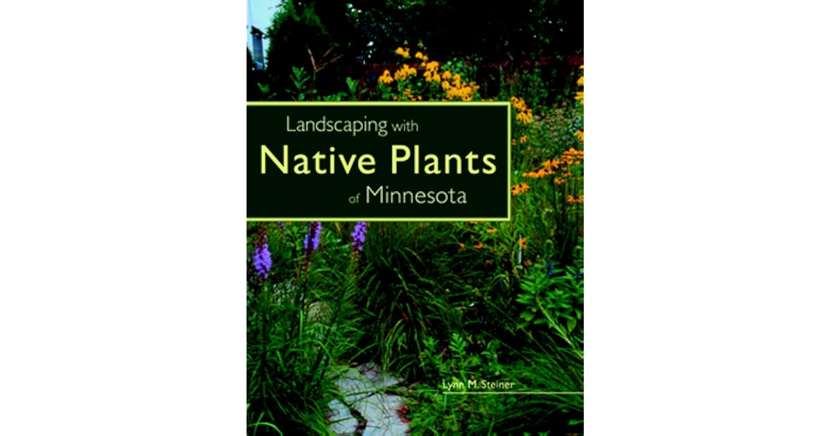 Landscaping with Native Plants of Minnesota by Lynn M. Steiner