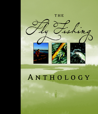 The Fly Fishing Anthology (Hardcover)