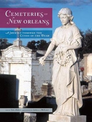 Cemeteries Of New Orleans: A Journey Through The Cities Of The Dead (Hardcover)