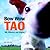 Bow Wow Tao: Wit, Wisdom, And Dogma