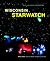Wisconsin Starwatch: The Essential Guide To Our Night Sky