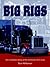 Big Rigs: The Complete History of the American Semi Truck