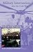 Military Intervention after the Cold War: The Evolution of Theory and Practice (Volume 4) (Ohio RIS Global Series)