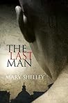 The Last Man by Mary Wollstonecraft Shelley
