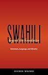 Swahili Beyond the Boundaries: Literature, Language, and Identity (Ohio RIS Africa Series)