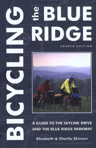 Bicycling the Blue Ridge: A Guide to the Skyline Drive and the Blue Ridge Parkway (Paperback)