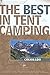 The Best in Tent Camping by Johnny Molloy