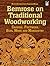 Bemrose on Traditional Woodworking: Carving, Fretwork, Buhl Work and Marquetry (Dover Crafts: Woodworking)
