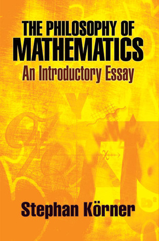 The Philosophy of Mathematics: An Introductory Essay (Dover Books on Mathematics)